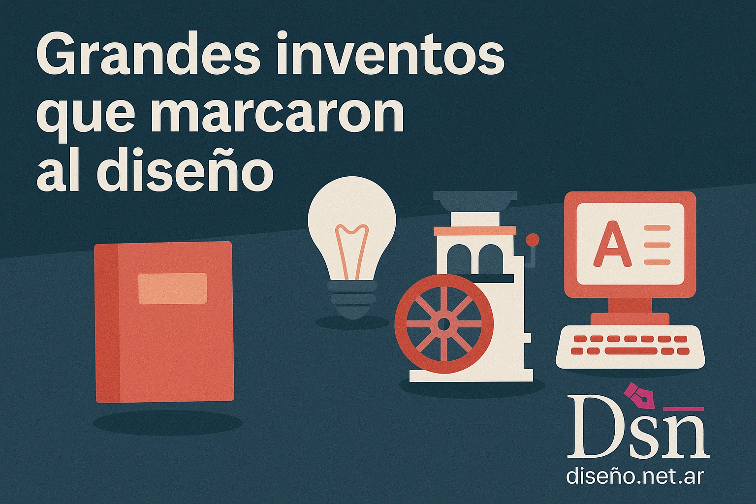 Grandes inventos que marcaron al diseño